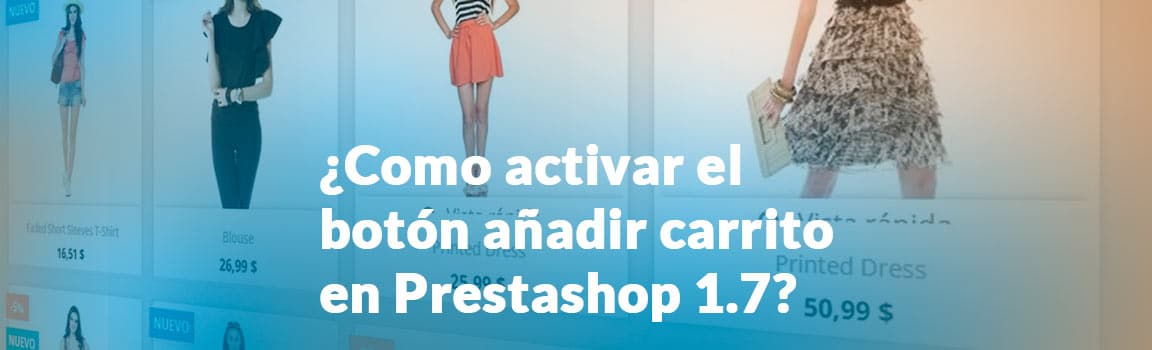 Activar botón añadir carrito en Prestashop 1.7